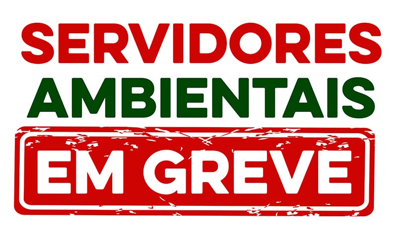 Servidores Ambientais em Greve